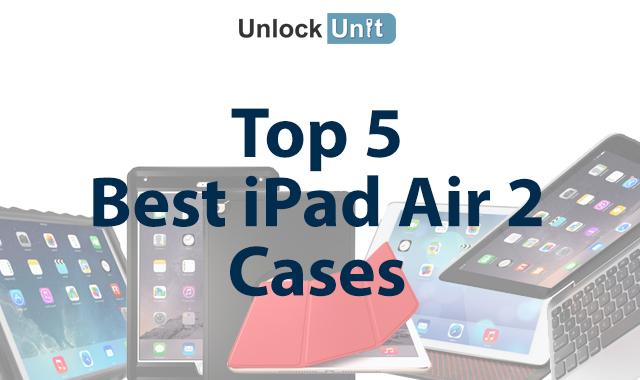 top 5 best ipad air 2 cases