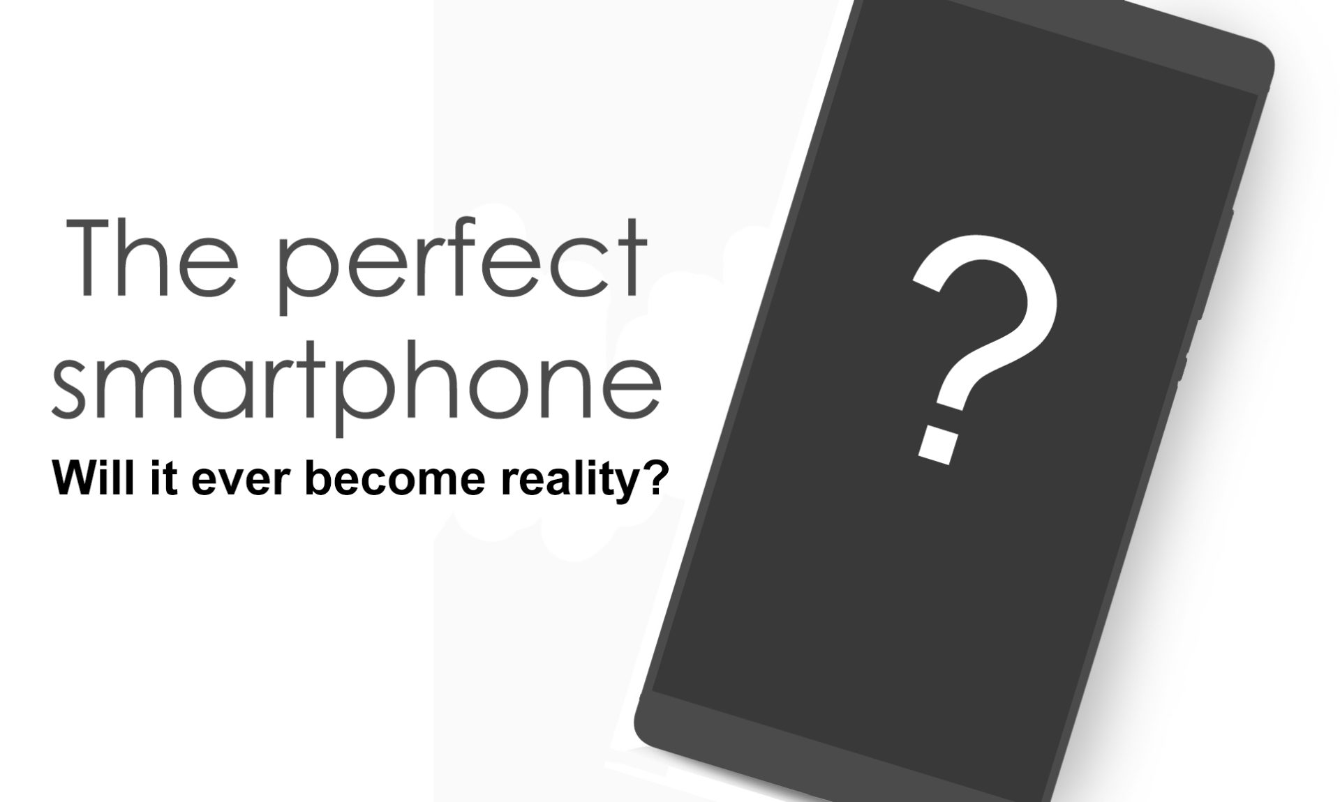 the perfect smartphone